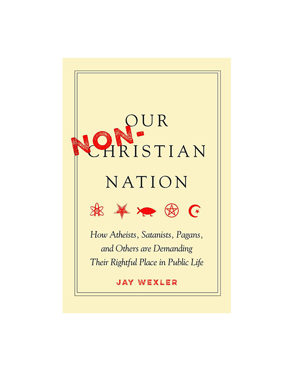 Our Non-Christian Nation, by Jay Wexler