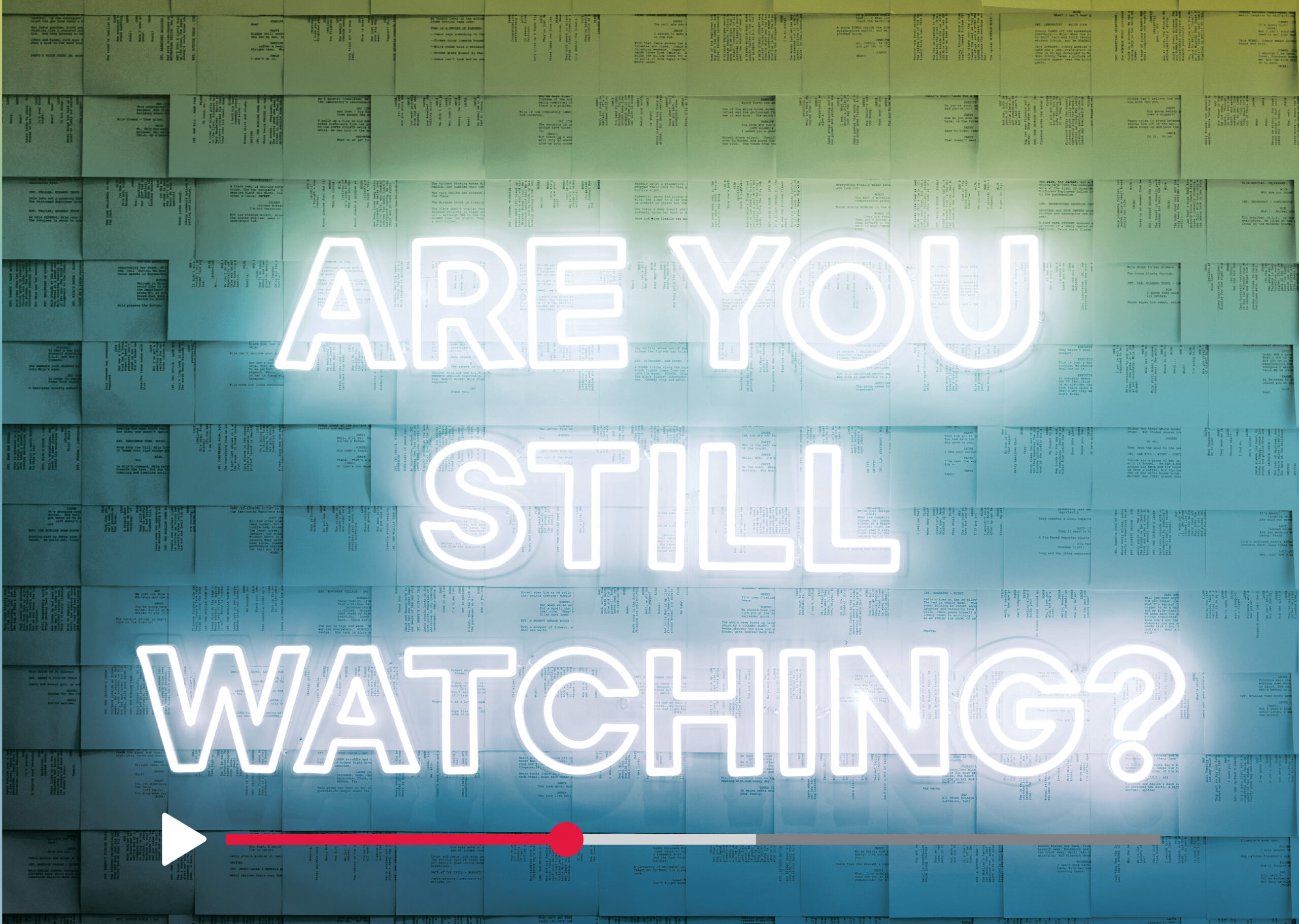 Neon text reading "Are You Still Watching?" with streaming video load bar and play button