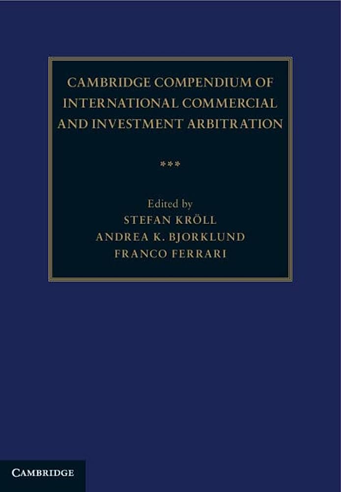 Cover of "Cambridge Compendium of International Commercial and Investment Arbitration"