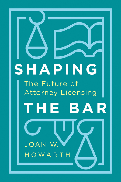 Cover of "Shaping the Bar: The Future of Attorney Licensing"