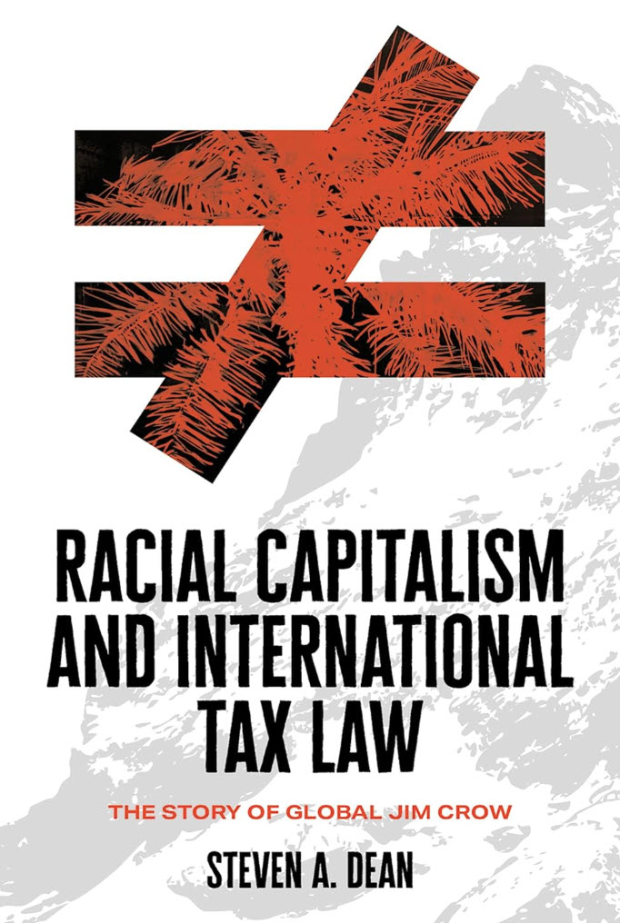 Cover of "Racial Capitalism and International Tax Law: The Story of Global Jim Crow"
