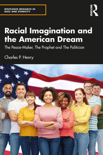 Cover of "Racial Imagination and the American Dream: The Peace-Maker, the Prophet and the Politician"