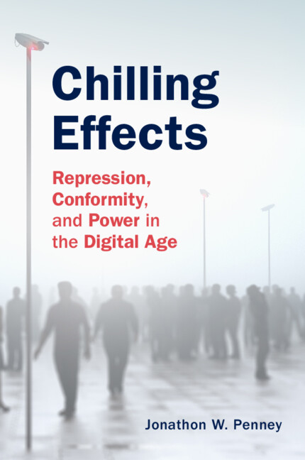 Cover of "Chilling Effects: Repression, Conformity, and Power in the Digital Age"