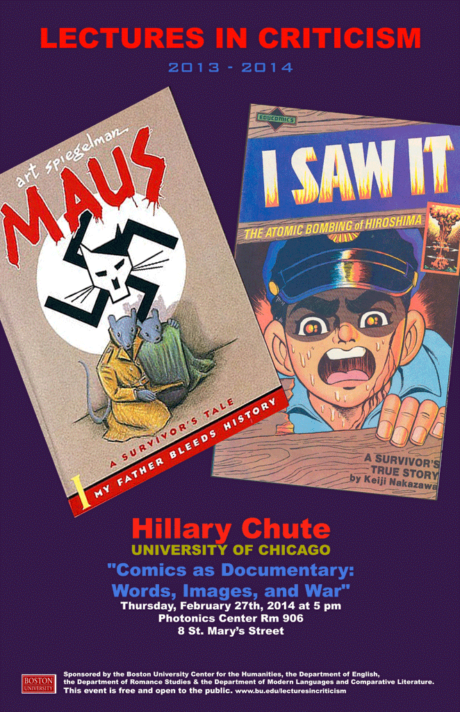 Promotional poster for a past Lectures in Criticism event. The speaker is Hillary Chute from the University of Chicago giving a talk titled “Comics as Documentary: Words, Images, and War” on February 27, 2014 at 5pm in PHO 906, 8 St. Mary's Street. The event is sponsored by the BU Center for the Humanities and the Departments of English, Romance Studies, and Modern Languages and Comparative Literatures. The event is free and open to the public.