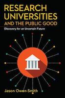 Research Universities and the Public Good: Discovery for an Uncertain Future