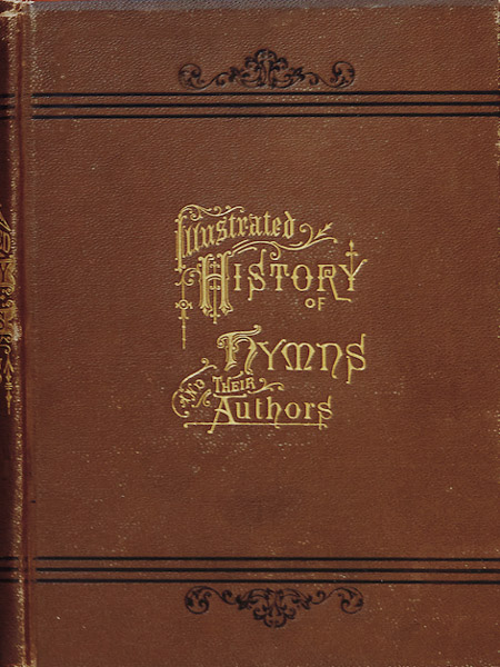book cover of rare book Illustrated History of Hymns and their Authors.