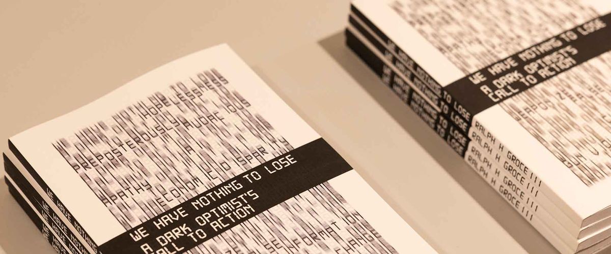 Ralph H. Groce, III's book “We Have Nothing to Lose: A Dark Optimist's Call to Action”