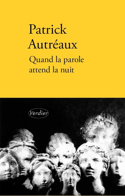 Image of the Cover of Patrick Autréaux's Book Quand la parole attend la nuit