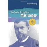The Social Though of Max Weber, by Professor Stephen Kalberg