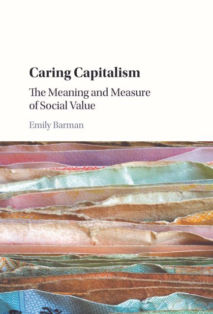 Associate Professor Emily Barman's latest book, Caring Capitalism. Cambridge University Press, 2016.