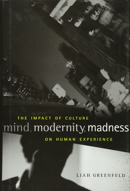 Book cover titled The Impact of Culture of Human Experience: mind, modernity, madness by Liah Greenfeld