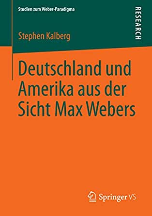 Book cover of Deutschland und Amerika aus der Sicht Max Webers by Stephen Kalberg