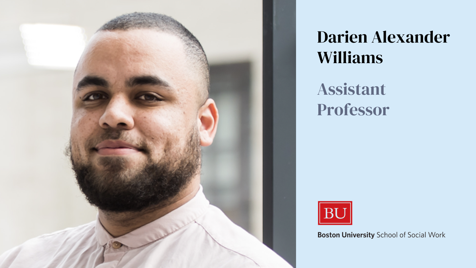Graphic of Darien Williams with a title of Assistant Professor at BUSSW
