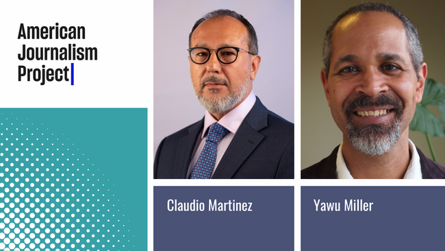 Claudio Martinez Yawu Miller AJP Local News Incubator