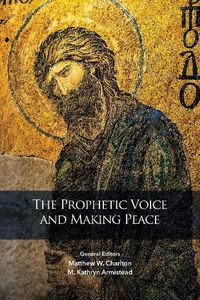 The Prophetic Voice and Making Peace-Callid Keefe-Perry