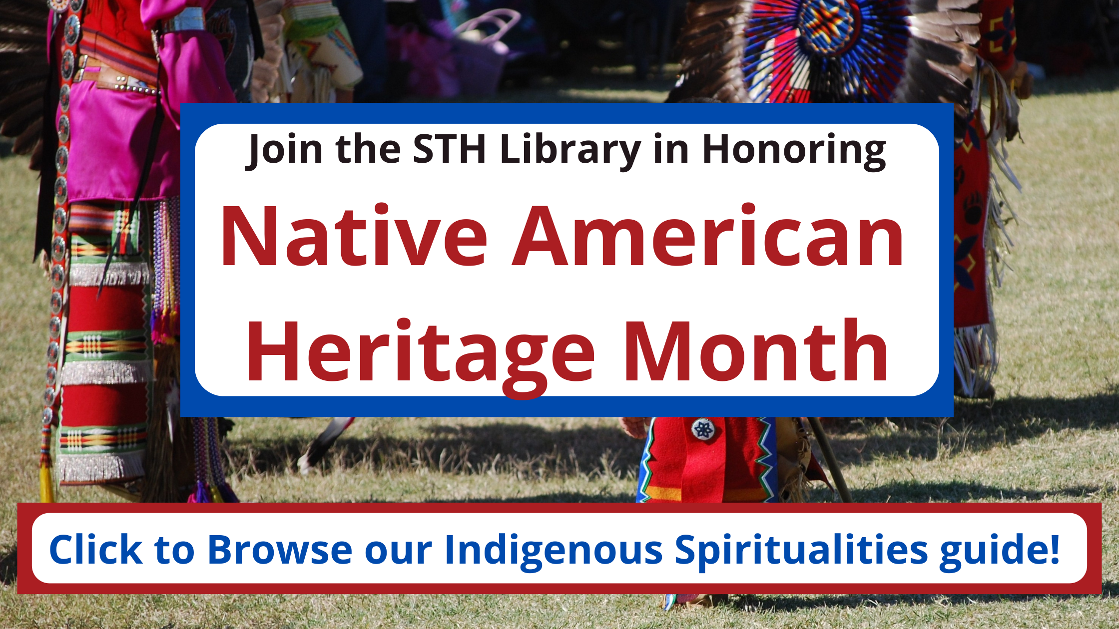 Honoring Native American Heritage month - click to browse our Indigenous Spiritualities guide