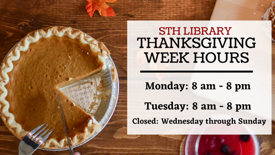 Thanksgiving weekend hours: Monday 8a-8p; Tuesday 8a-8p; Closed Wednesday through Sunday