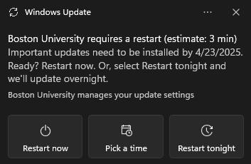 Screenshot of a Windows Notification. This notification states that Boston University requires a restart to install important updates. It presents the options to restart now, pick a time, or restart tonight.