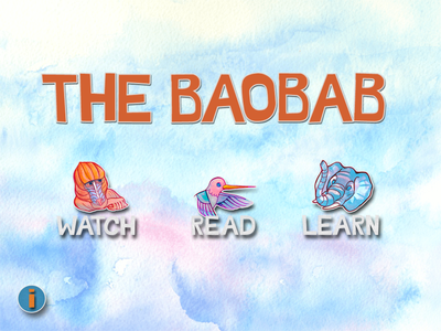 The title page of one Storybook Application. The title, "The Baobab," is written in orange. Below it, are three animals above the words, "watch, read, learn." In the bottom left, there is an "i" info button.