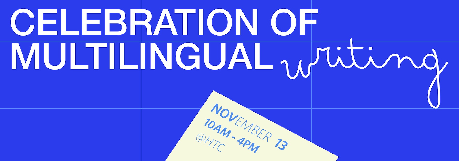 Celebration of Multilingual Writing 2025, November 13 10-4 at the HTC